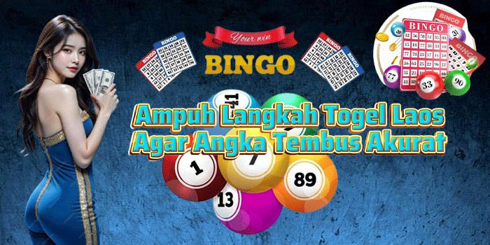 Ampuh Langkah Togel Laos Agar Angka Tembus Akurat