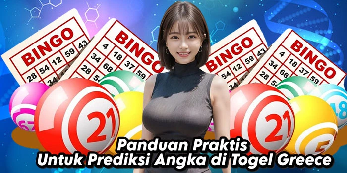 Panduan Praktis Untuk Prediksi Angka di Togel Greece