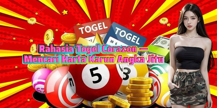 Rahasia Togel Corazon — Mencari Harta Karun Angka Jitu