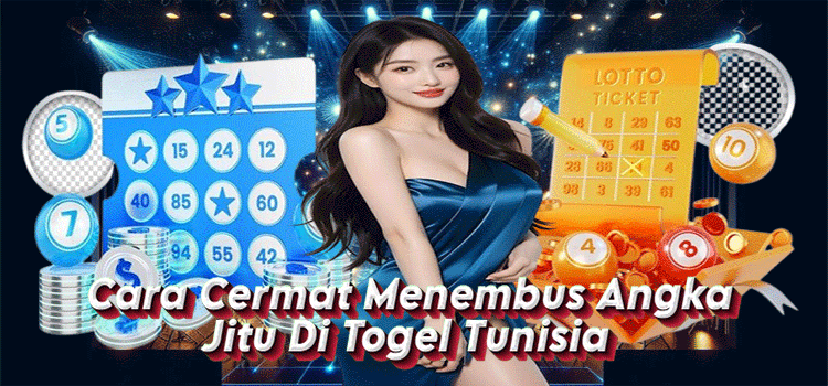 Cara Cermat Menembus Angka Jitu Di Togel Tunisia